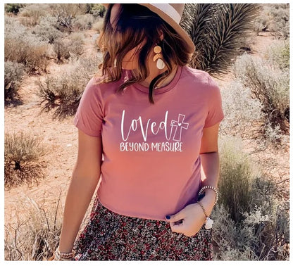 Loved Beyond Measure T-shirt, Christian Shirt, Religious Top, Christian Shirt, Love Gift, Mothers Day, Women's Tee, Farmhouse Shirt